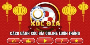 cách đánh xóc đĩa online luôn thắng