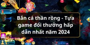 bắn cá thần rồng