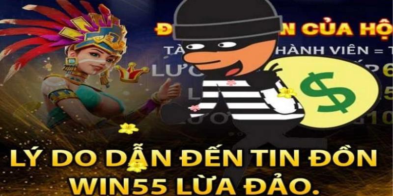 Nguyên nhân xảy ra tình trạng tin đồn Win55 lừa đảo