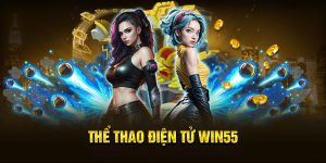 thể thao điện tử Win55