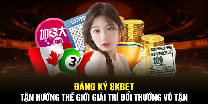 Tạo tài khoản tại 8KBET mang đến trải nghiệm hấp dẫn